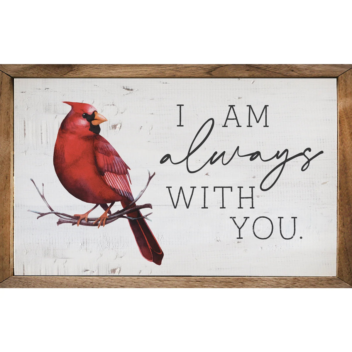 I Am Always With You Cardinal Wood Framed Print