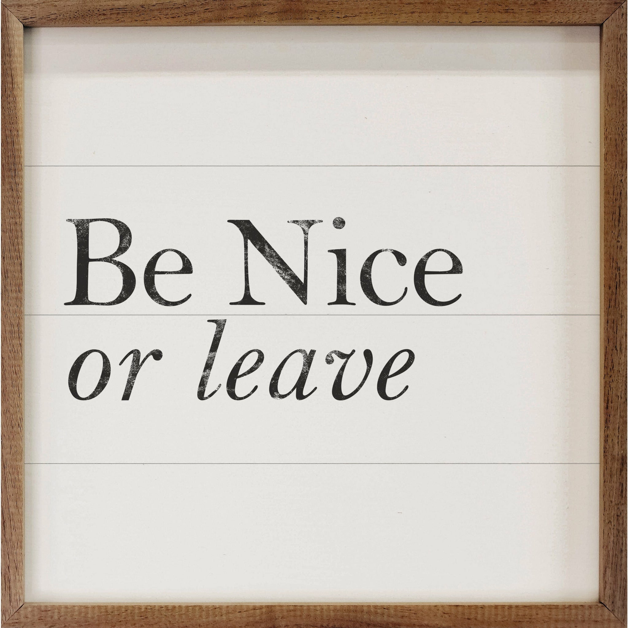 Be Nice Or Leave Wood Framed Print - A Cottage in the City