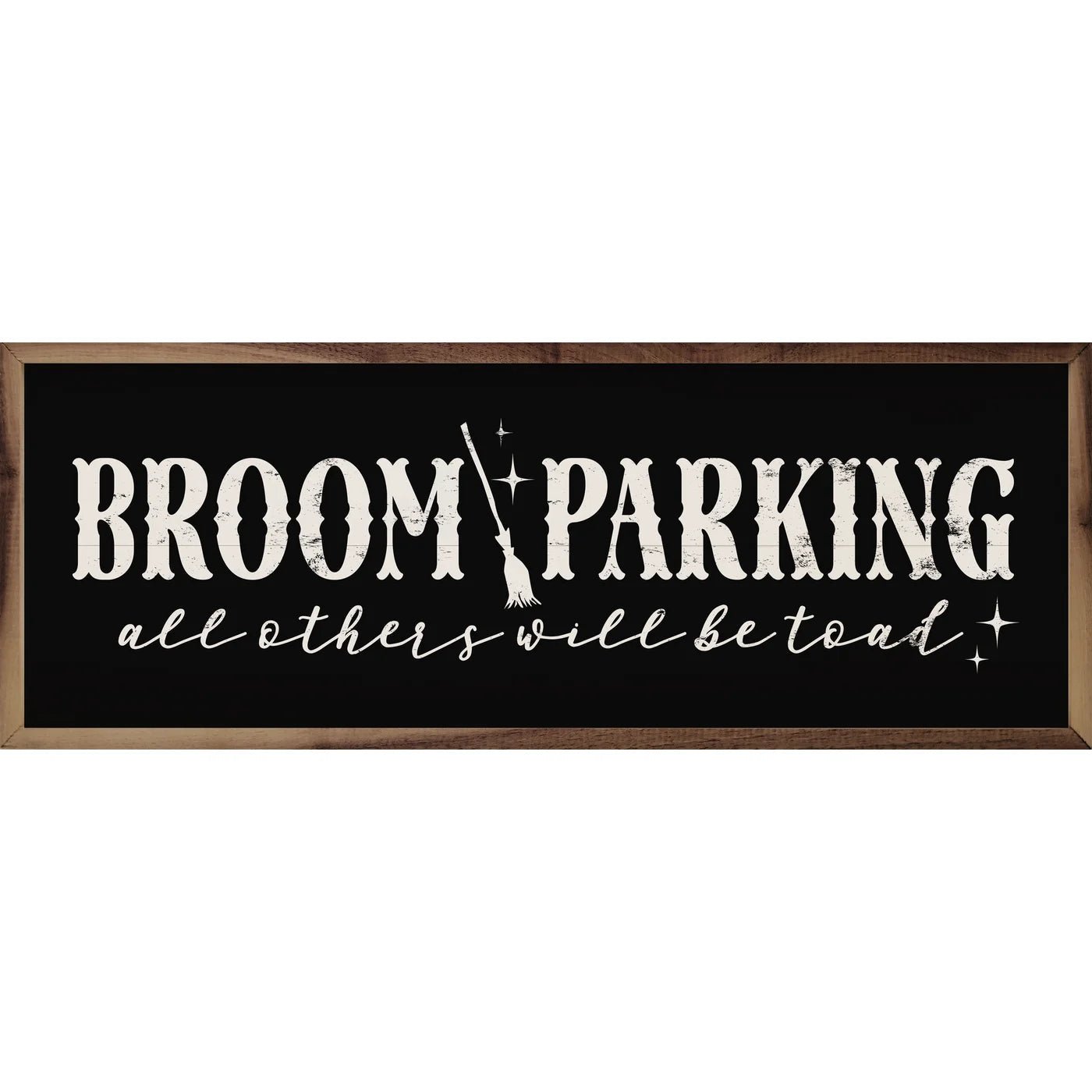 Broom Parking All Others Will Be Toad Wood Framed Print - A Cottage in the City