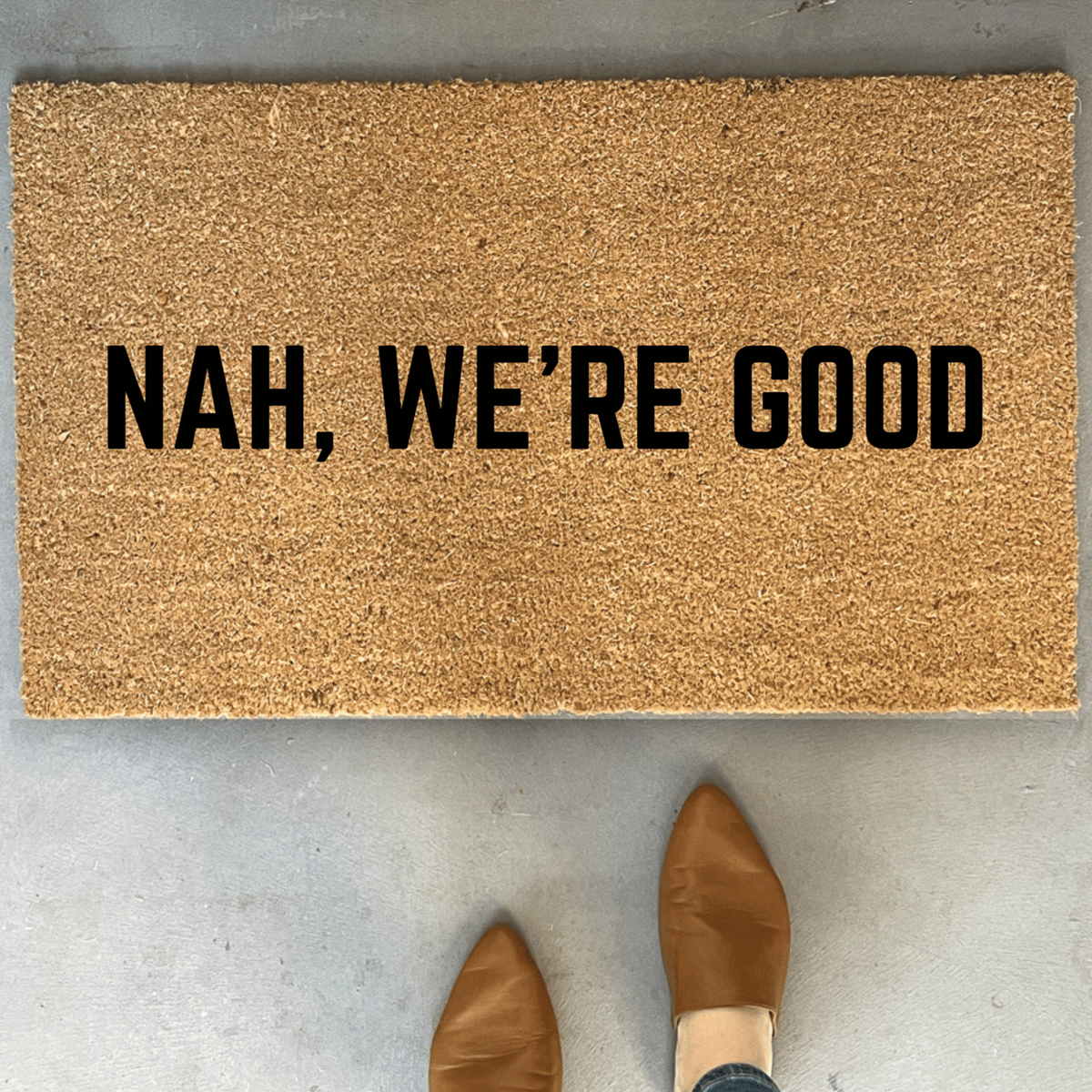 Nah, We&#39;re Good Doormat