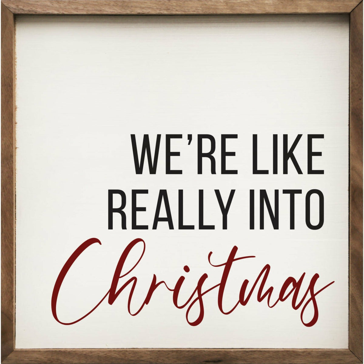 We’re Like Really Into Christmas Wood Framed Print