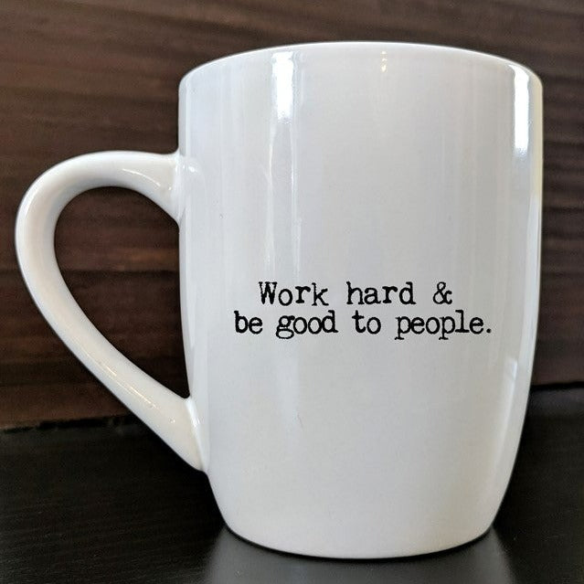 https://www.acottageinthecity.com/cdn/shop/products/Work_Hard_Be_Good_To_People_Mug_3_1200x.jpg?v=1661711610